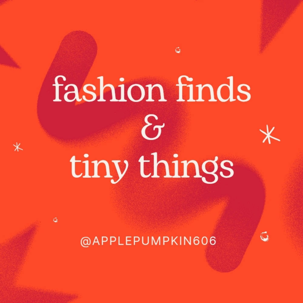 Fashion Finds & Tiny Things
